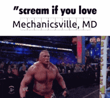 a picture of a wrestler with the words " scream if you love mechanicsville md "
