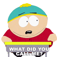 What Did You Call Me Eric Cartman Sticker - What Did You Call Me Eric Cartman South Park Stickers