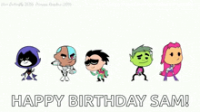 a group of cartoon characters are standing next to each other with the words happy birthday sam