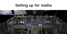 a cockpit of an airplane with the words setting up for maths