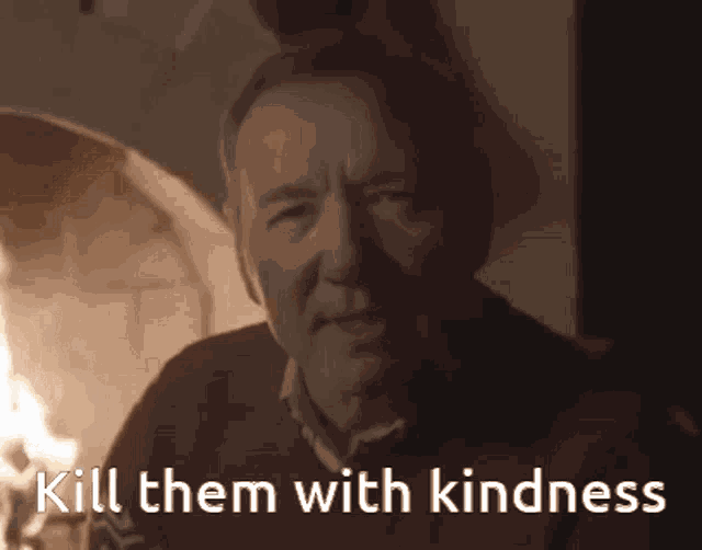 Kevin Spacey Kill Them With Kindness GIF - Kevin Spacey Kill Them With  Kindness Frank Underwood - Discover & Share GIFs