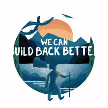 we can thrive we can build back better we can grow back better save the earth act now