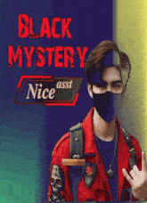 a man wearing a mask is standing in front of a sign that says black mystery nice asst