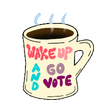 Wake Up And Go Vote Coffee Sticker - Wake Up And Go Vote Wake Up Coffee Stickers