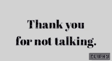 Thank You For Not Talking Cliphy GIF