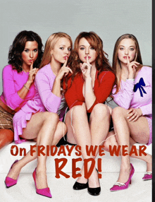 a poster for mean girls shows the girls sitting on a ledge and says " on fridays we wear red "