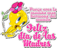 Feliz Dia De Las Madres Happy Mothers Day Sticker - Feliz Dia De Las Madres Happy Mothers Day Tweety Bird Stickers