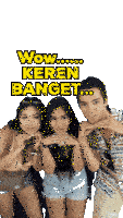 a man and two women are posing for a picture with the words wow keren banget