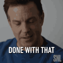 Done With That Jason Sudeikis GIF - Done With That Jason Sudeikis Saturday Night Live GIFs