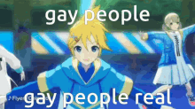 a group of anime characters are dancing with the words gay people gay people real