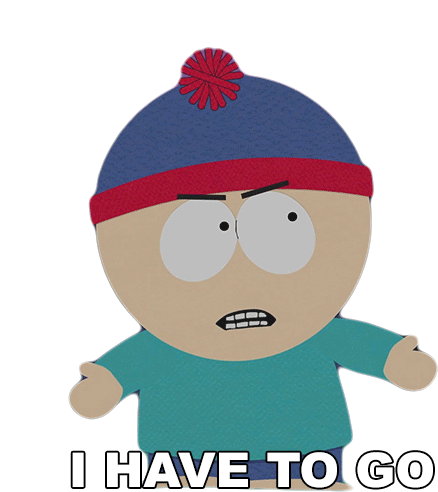 I Have To Go Stan Marsh Sticker - I Have To Go Stan Marsh South Park Stickers