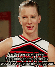glee brittany pierce castles are very heavy so putting them on clouds would be extrememly dangerous
