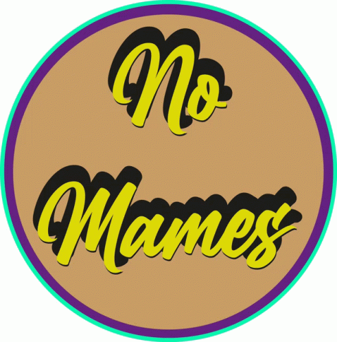 No Mames No Mames Guey Sticker - No Mames No Mames Guey Mexico ...