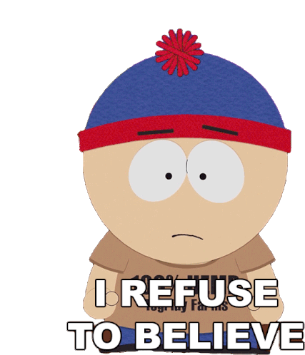 I Refuse To Believe Stan Sticker - I Refuse To Believe Stan South Park Stickers