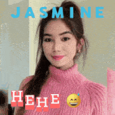 a girl in a pink sweater with the name jasmine written above her