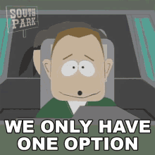 We Only Have One Option Jimbo Kern GIF - We Only Have One Option Jimbo Kern South Park GIFs