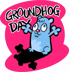 groundhog groundhog