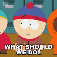 What Should We Do Stan Marsh GIF - What Should We Do Stan Marsh South Park GIFs