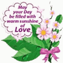 Wildfire May Your Day Be Filled With Warm Sunshine Of Love GIF - Wildfire May Your Day Be Filled With Warm Sunshine Of Love Flower GIFs
