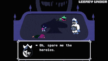 a video game called legacy under shows a character saying oh spare me the heroics