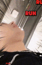 a person 's face is shown with the words run in red