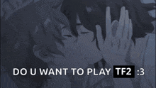 a couple kissing with the words do u want to play tf2 3 below them