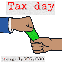 a cartoon illustration of a hand giving another hand a green bill with the words tax day savings 1,000,000 below it