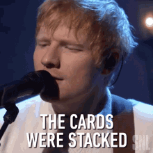 The Cards Were Stacked Against Us Both Ed Sheeran GIF - The Cards Were Stacked Against Us Both Ed Sheeran Saturday Night Live GIFs