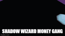 Shadow Wizard Money Gang GIF - Shadow Wizard Money Gang Shadow Wizard GIFs