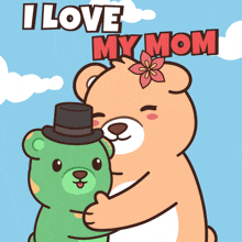 a teddy bear wearing a top hat is hugging another teddy bear with the words i love my mom written above them