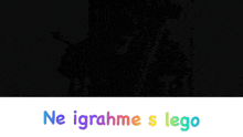 a drawing of a man holding a sword with the words ne igrahme s lego below it