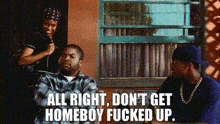 Friday Don'T Get Homeboy Fucked Up GIF - Friday Don'T Get Homeboy Fucked Up Craig GIFs