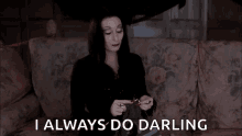 I Always Do Darling Morticia Addams GIF - I Always Do Darling Morticia Addams Addams Family GIFs