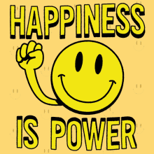 happiness is power happiness power smiley face raise fist