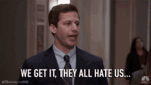 We Get It They All Hate Us GIF - We Get It They All Hate Us Dislike GIFs