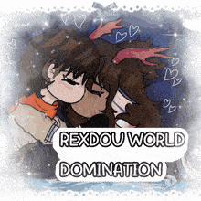a cartoon of a boy and a girl kissing with rexdou world domination written below them