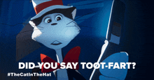 a cat in a top hat holding a cell phone with the words did you say toot-fart below it