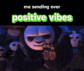 a picture of a panda bear with the words " me sending over positive vibes " on it