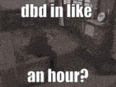 Dbd Dead By Daylight GIF - Dbd Dead By Daylight Dbd Time GIFs