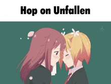 a picture of two anime girls with the words hop on unfallen above them