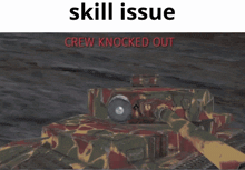 a video game screen shows a crew knocked out and a skill issue