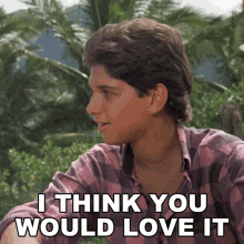 I Think You Would Love It Daniel Larusso GIF - I Think You Would Love It Daniel Larusso Ralph Macchio GIFs