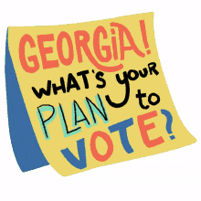 georgia whats your plan to vote whats your plan to vote plan to vote make a plan to vote georgia georgia