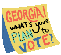 Georgia Whats Your Plan To Vote Make A Plan To Vote Georgia Sticker - Georgia Whats Your Plan To Vote Whats Your Plan To Vote Plan To Vote Stickers