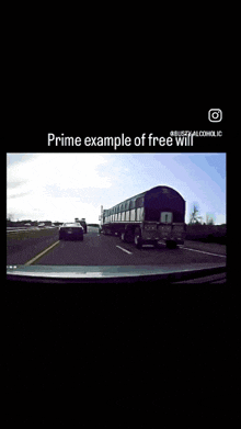 a video of a car driving down a highway with the words prime example of free will