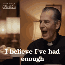 I Believe Ive Had Enough Father Moore GIF - I Believe Ive Had Enough Father Moore Son Of A Critch GIFs