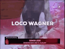 Loco Wagner Perico Loco Wagner GIF - Loco Wagner Perico Loco Wagner Crawling GIFs