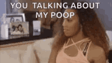 Thats Nasty Talking About My Poop GIF - Thats Nasty Talking About My Poop GIFs