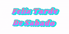 letras gif feliz tarde de sabado letras gif feliz tarde de sabado