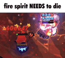 a video game with the words fire spirit needs to die on the bottom